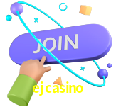 Junte-se ao cassino ejcasino hoje mesmo